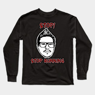 Stop Running Long Sleeve T-Shirt